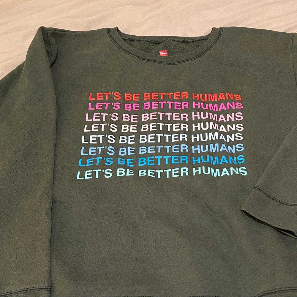 ILYSMIH Sweatshirt: Lets be better humans